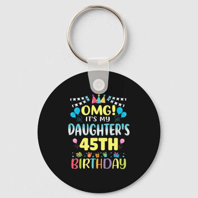 Omg Its My Daughters 45th Birthday Sweet 45 Years  Keychain (Front)