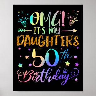 Omg Its My Daughters 50th Birthday Sweet 50 Years  Poster
