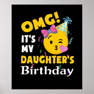 OMG It's my Daughter's Birthday Cool Emoji Birthda Poster