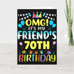 Omg Its My Friends 70th Birthday Sweet 70 Years Ol Card