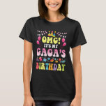 OMG It's My Gaga's Birthday Happy To Me You Daddy  T-Shirt<br><div class="desc">OMG It's My Gaga's Birthday Happy To Me You Daddy Mommy</div>