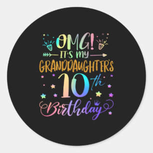 Omg Its My Granddaughters 10th Birthday Sweet 10 Y Classic Round Sticker