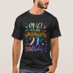 OMG It's My Granddaughter's 21st Birthday Sweet 21 T-Shirt<br><div class="desc">OMG It's My Granddaughter's 21st Birthday Sweet 21 Years Old</div>