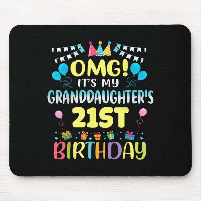 Omg Its My Granddaughters 21st Birthday Sweet 21 Y Mouse Pad (Front)