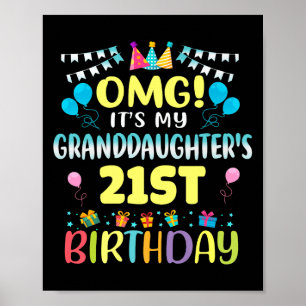 Omg Its My Granddaughters 21st Birthday Sweet 21 Y Poster