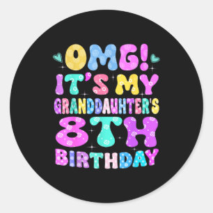 Omg Its My Granddaughters 8th Birthday Flowers 8 Y Classic Round Sticker