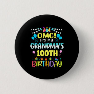 Omg Its My Grandmas 100th Birthday Sweet 100 Years 2 Inch Round Button