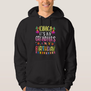 Omg It's My Grandma's Birthday Happy To Me You Mom Hoodie