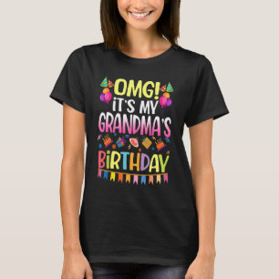 Omg It's My Grandma's Birthday Happy To Me You Mom T-Shirt
