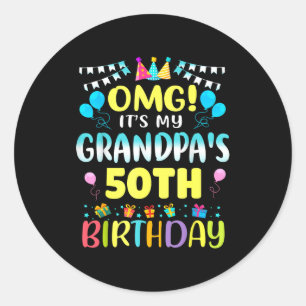 Omg Its My Grandpas 50th Birthday Sweet 50 Years O Classic Round Sticker