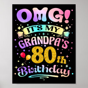 Omg Its My Grandpas 80th Birthday Happy 80 Years O Poster