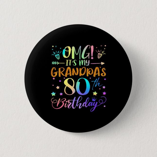 Omg Its My Grandpas 80th Birthday Sweet 80 Years O 2 Inch Round Button (Front)