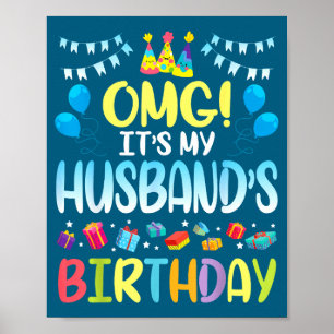 Omg it's my husband's birthday happy me you wife poster
