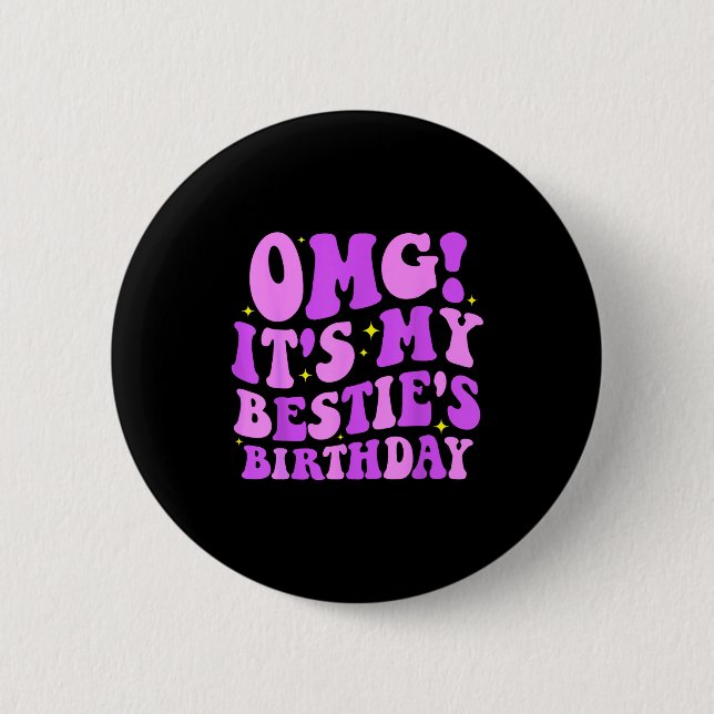 Omg It's My Ie's Birthday Funny Friend Birthday  2 Inch Round Button (Front)
