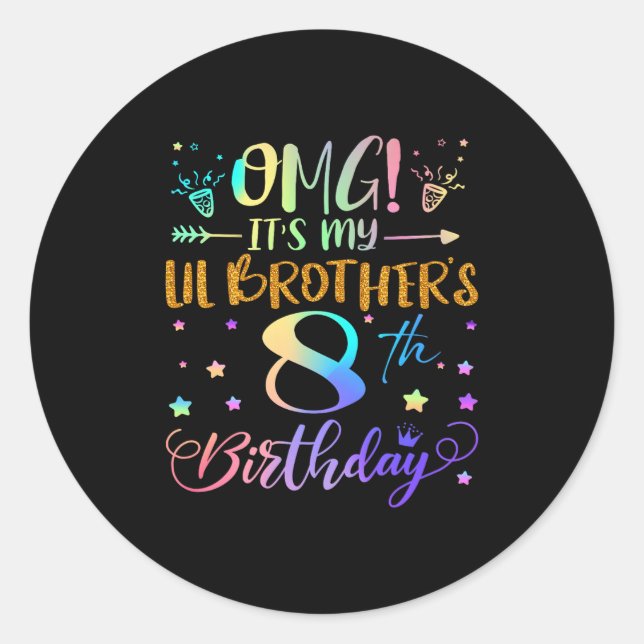 Omg Its My Lil Brothers 8th Birthday Sweet 8 Years Classic Round Sticker (Front)