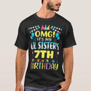 Omg Its My Lil Sisters 7th Birthday Sweet 7 Years T-Shirt