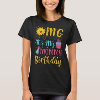 Omg It's My Mommy Birthday  Mom Birthday Matching T-Shirt