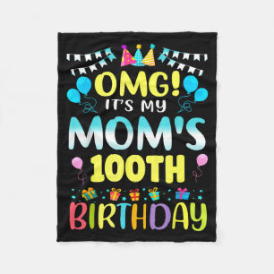 Omg Its My Moms 100th Birthday Sweet 100 Years Old Fleece Blanket