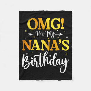 Omg Its My Nanas Birthday Funny Happy Bday Grandma Fleece Blanket