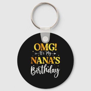 Omg Its My Nanas Birthday Funny Happy Bday Grandma Keychain