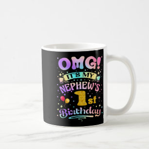 Omg Its My Nephews 1st Birthday Happy 1 Years Old  Coffee Mug