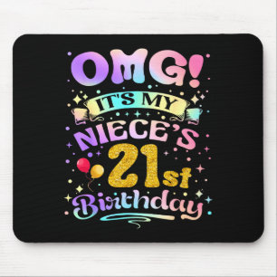 Omg Its My Nieces 21st Birthday Happy 21 Years Old Mouse Pad
