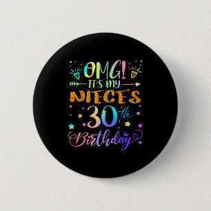 Omg Its My Nieces 30th Birthday Sweet 30 Years Old 2 Inch Round Button