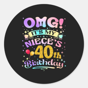 Omg Its My Nieces 40th Birthday Happy 40 Years Old Classic Round Sticker