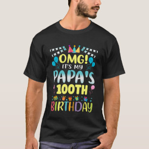 OMG It's My Papa's 100th Birthday Sweet 100 Years T-Shirt