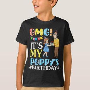Omg Its My Poppys Birthday Happy Grandpa And Grand T-Shirt