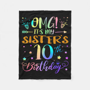 Omg Its My Sisters 10th Birthday Sweet 10 Years Ol Fleece Blanket