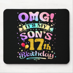 Omg Its My Sons 17th Birthday Happy 17 Years Old Mouse Pad