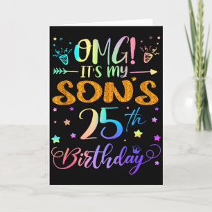 Omg Its My Sons 25th Birthday Sweet 25 Years Old T Card