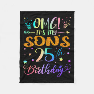 Omg Its My Sons 25th Birthday Sweet 25 Years Old T Fleece Blanket