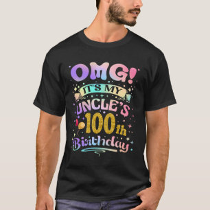 OMG It's My Uncle's 100th Birthday Happy 100 Years T-Shirt
