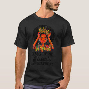 Omg Itu2019s My Sister 12th Birthday Girl Afro Afr T-Shirt