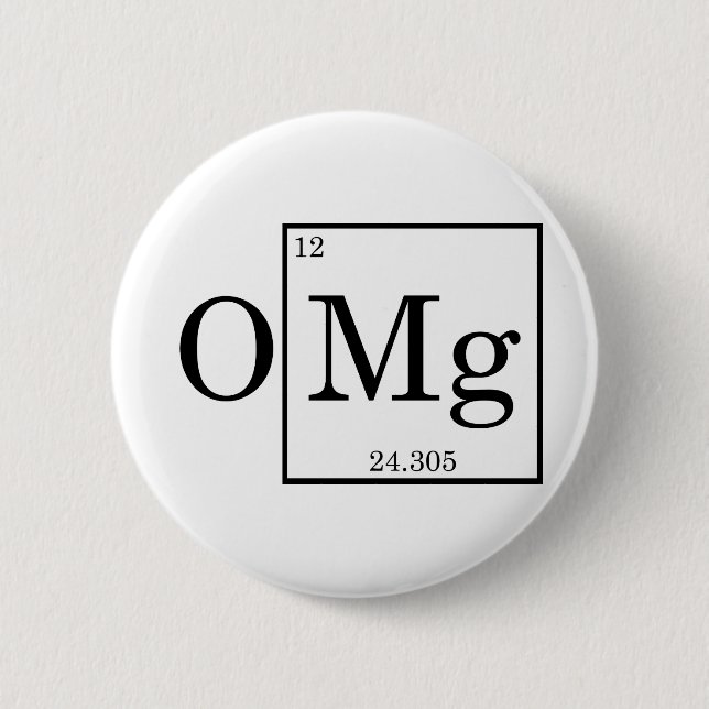 OMG - Magnesium - Mg - periodic table 2 Inch Round Button (Front)
