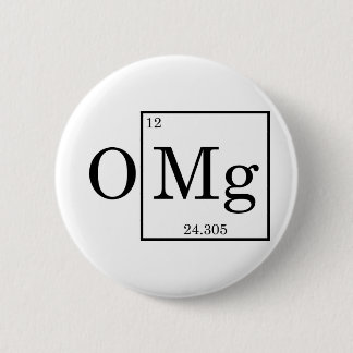 OMG - Magnesium - Mg - periodic table 2 Inch Round Button