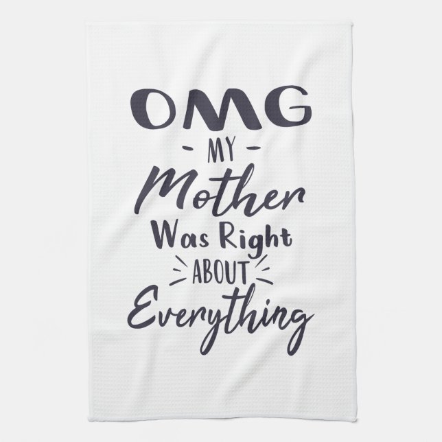 OMG Mom Was Right,Mother's Day Gift Kitchen Towel (Vertical)