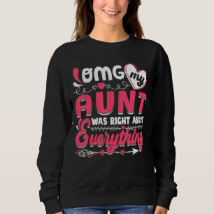 Omg My Aunt Was Right About Everything Mother's Da Sweatshirt