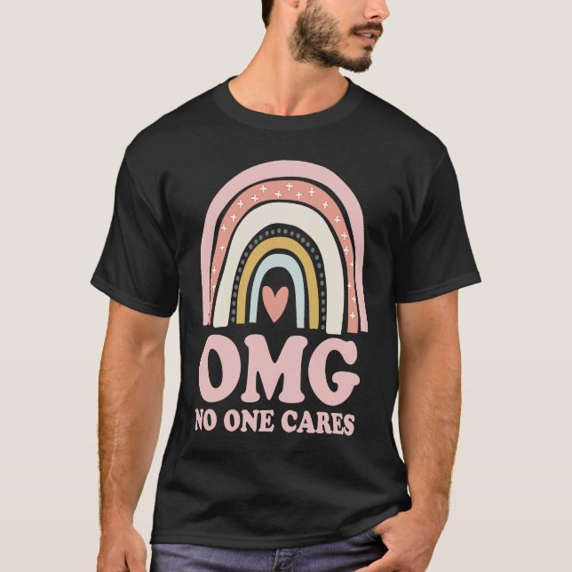 OMG No One Cares   Sarcastic Rainbow T-Shirt (Front)