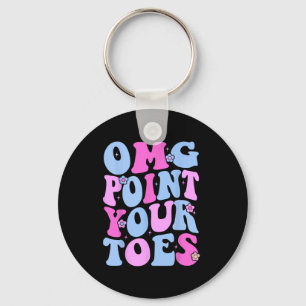 Omg Point Your Toes Funny Dancing Teacher Tap Danc Keychain