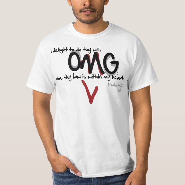 OMG - Psalm 40:8 T-Shirt (Front)