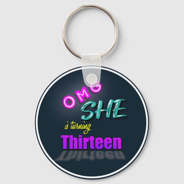 OMG She Is Turning 13 Birthday Party Keychain (Front)