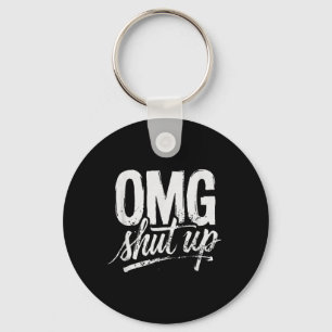 Omg Shut Up Funny Sarcastic Saying Meme Humour Men Keychain