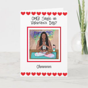 OMG Single on Valentine's Day? Card