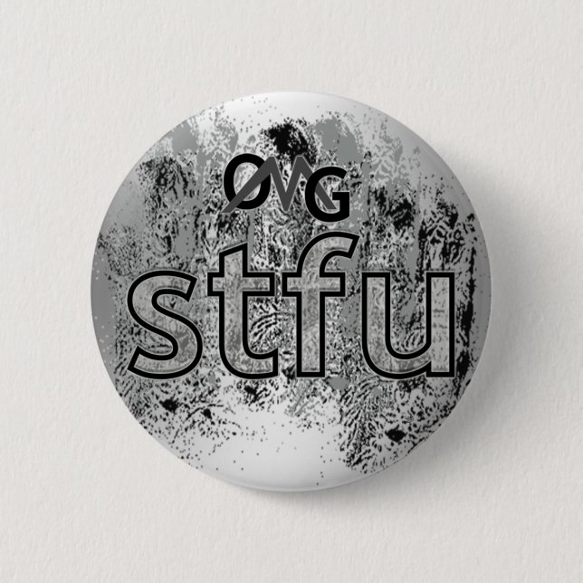 OMG! stfu 2 Inch Round Button (Front)