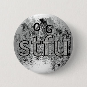 OMG! stfu 2 Inch Round Button