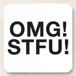 OMG! STFU! COASTER