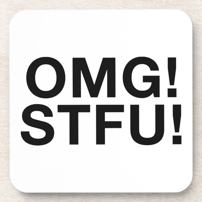 OMG! STFU! COASTER (Front)